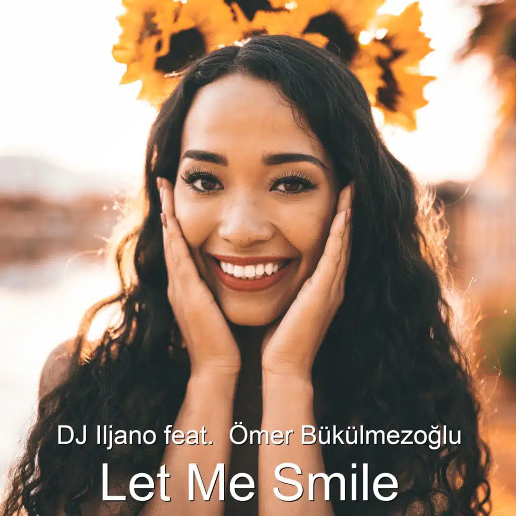 Let Me Smile (feat. Ömer Bükülmezoglu) (Radio Edit) [feat. Ömer Bükülmezoğlu]