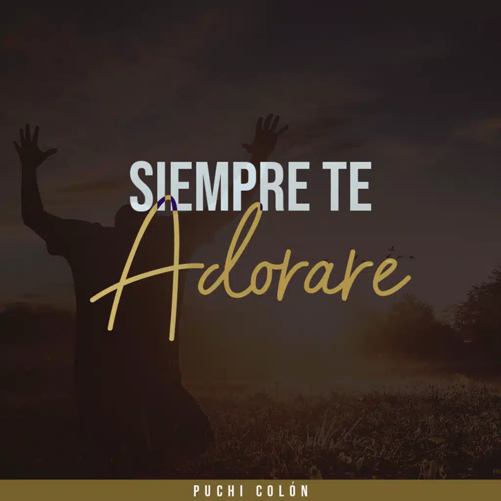 Siempre te Adoraré