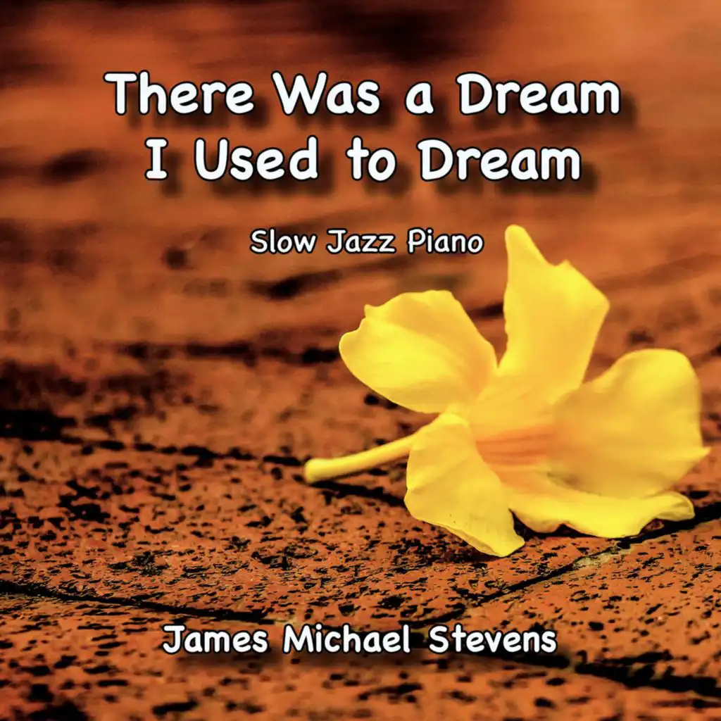 There Was a Dream I Used to Dream - Slow Jazz Piano