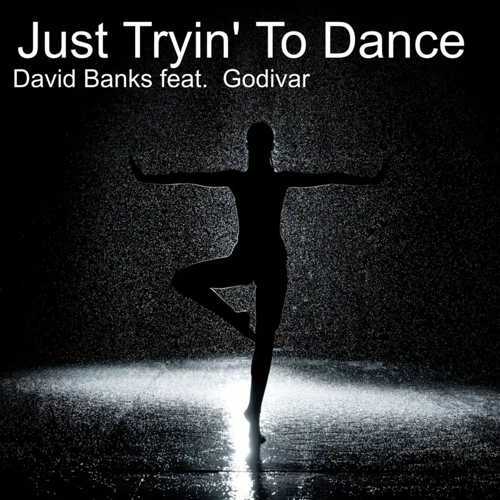 Just Tryin' to Dance (feat. Godivar)