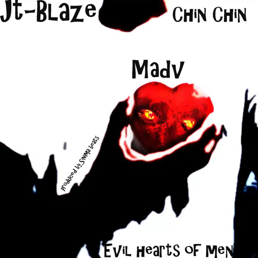Evil Hearts Of Men (feat. Chin Chin & Madv)