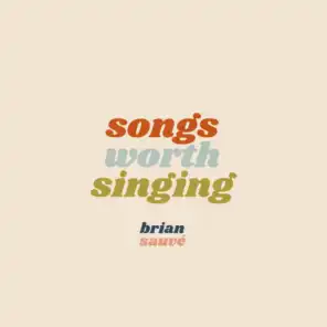 Songs Worth Singing