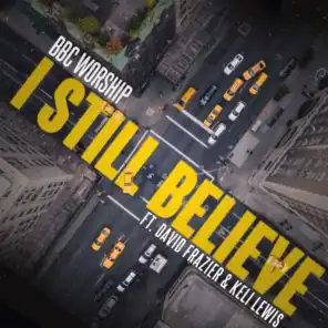 I Still Believe (feat. Keli Lewis & David Frazier)