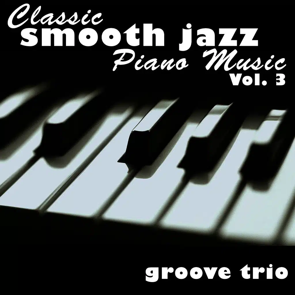 Classic Smooth Jazz Piano Music Vol. 3