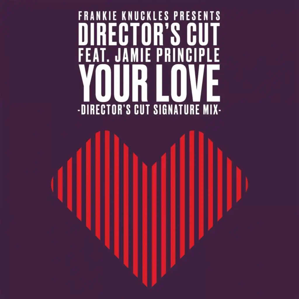 Your Love (Director's Cut Signature Mix - 2020 Remaster) [feat. Jamie Principle]