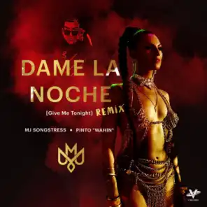 Dame La Noche (Give Me Tonight) [Remix] [feat. Pinto "Wahin"]