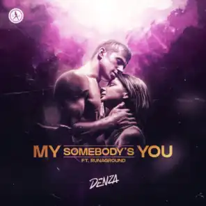 My Somebody's You (feat. Runaground)