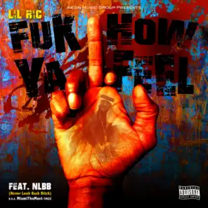 Fuk How Ya Feel (feat. N.L.B.B.)