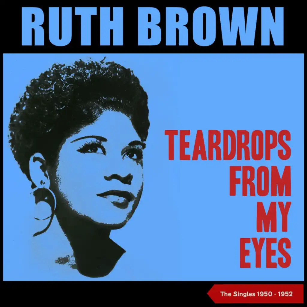 Teardrops from My Eyes (The Singles of 1950 - 1952)