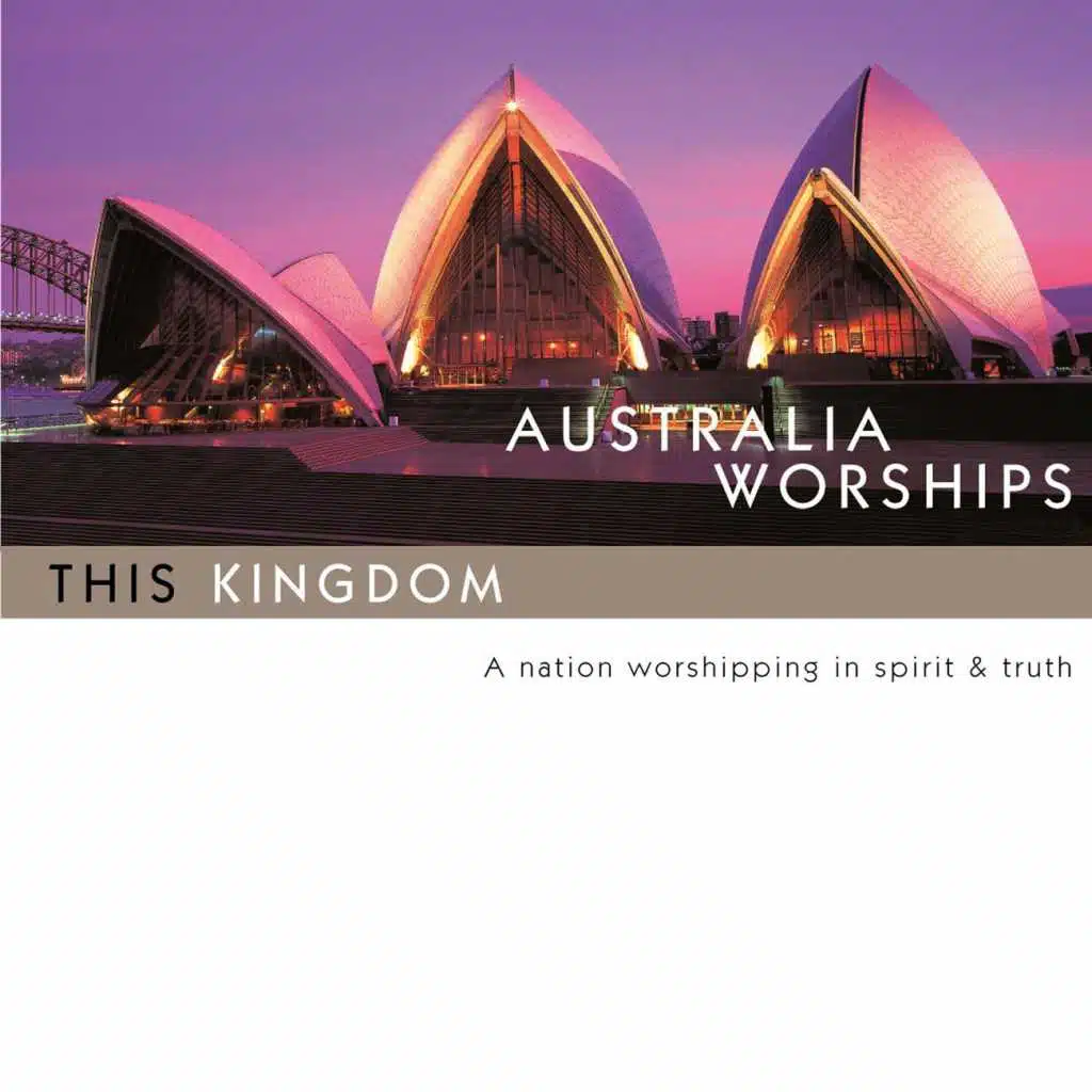 Australia Worships: This Kingdom