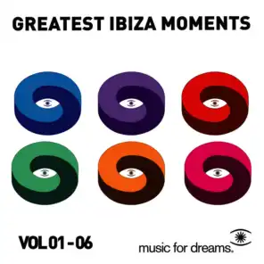 Music for Dreams Greatest Ibiza Moments, Vol. 1 - 6
