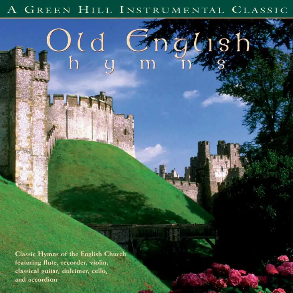 Let All Things Now Living (Old English Hymns Album Version)