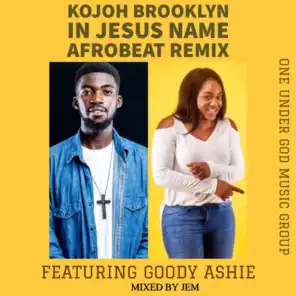 In Jesus Name (Afrobeat, Afrogospel) (feat. Goody Ashie)