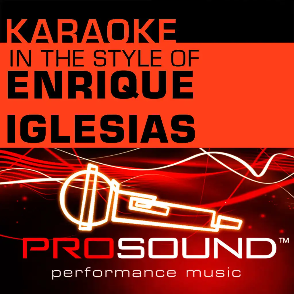 Karaoke - In the Style of Enrique Iglesias (Professional Performance Tracks)