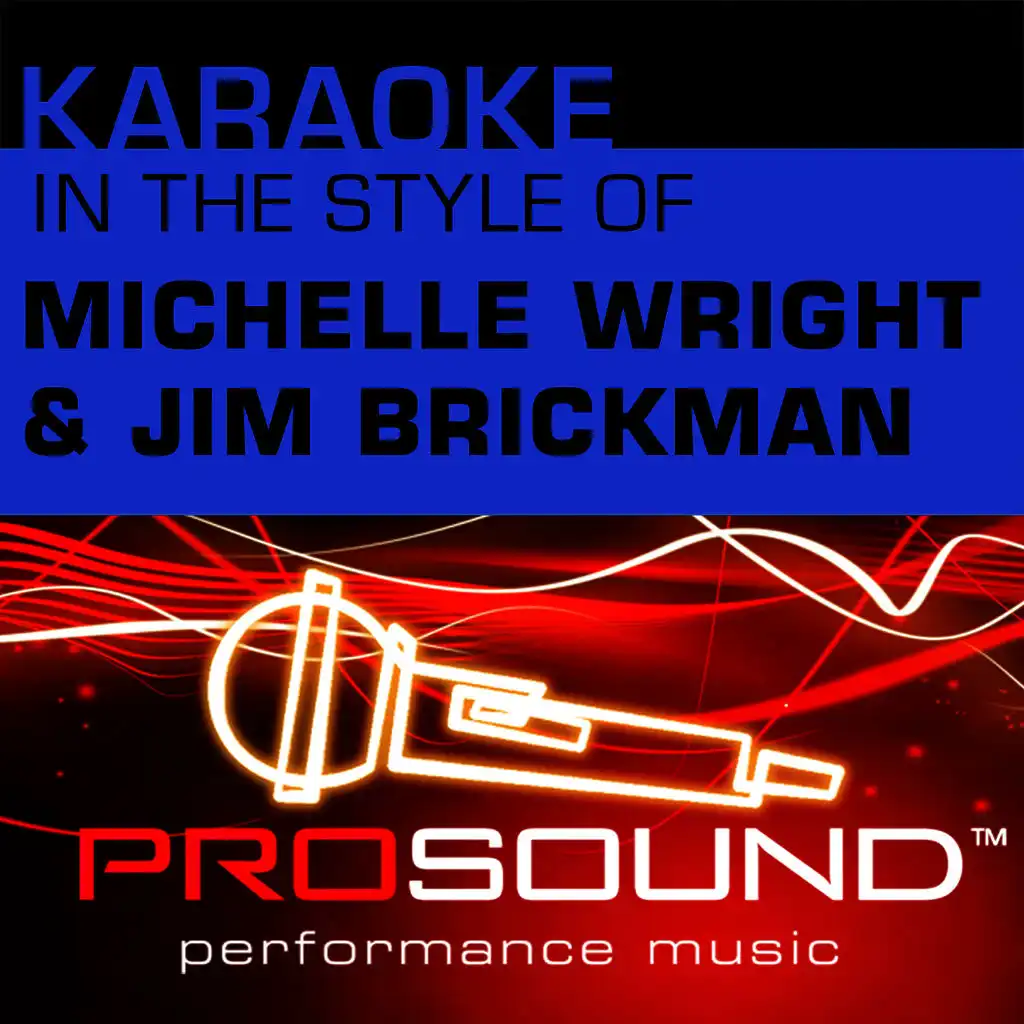 Karaoke - In the Style of Michelle Wright and Jim Brickman - Single (Professional Performance Tracks)