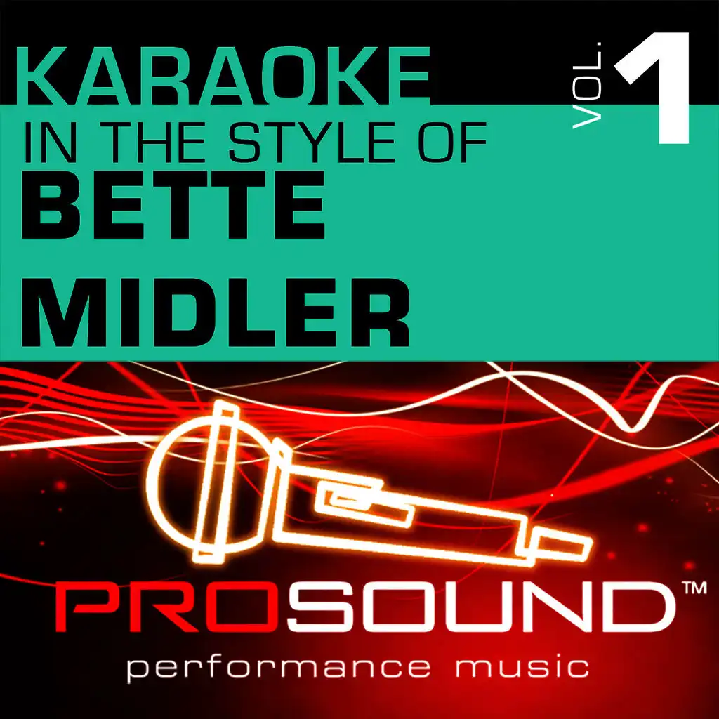 Karaoke: In the Style of Bette Midler, Vol. 1 (Professional Performance Tracks)