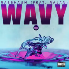 Wavy (feat. Rajan)
