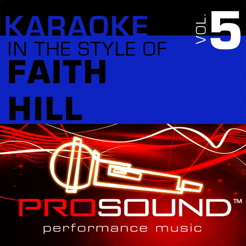 Karaoke: In the Style of Faith Hill, Vol. 5 - EP (Professional Performance Tracks)