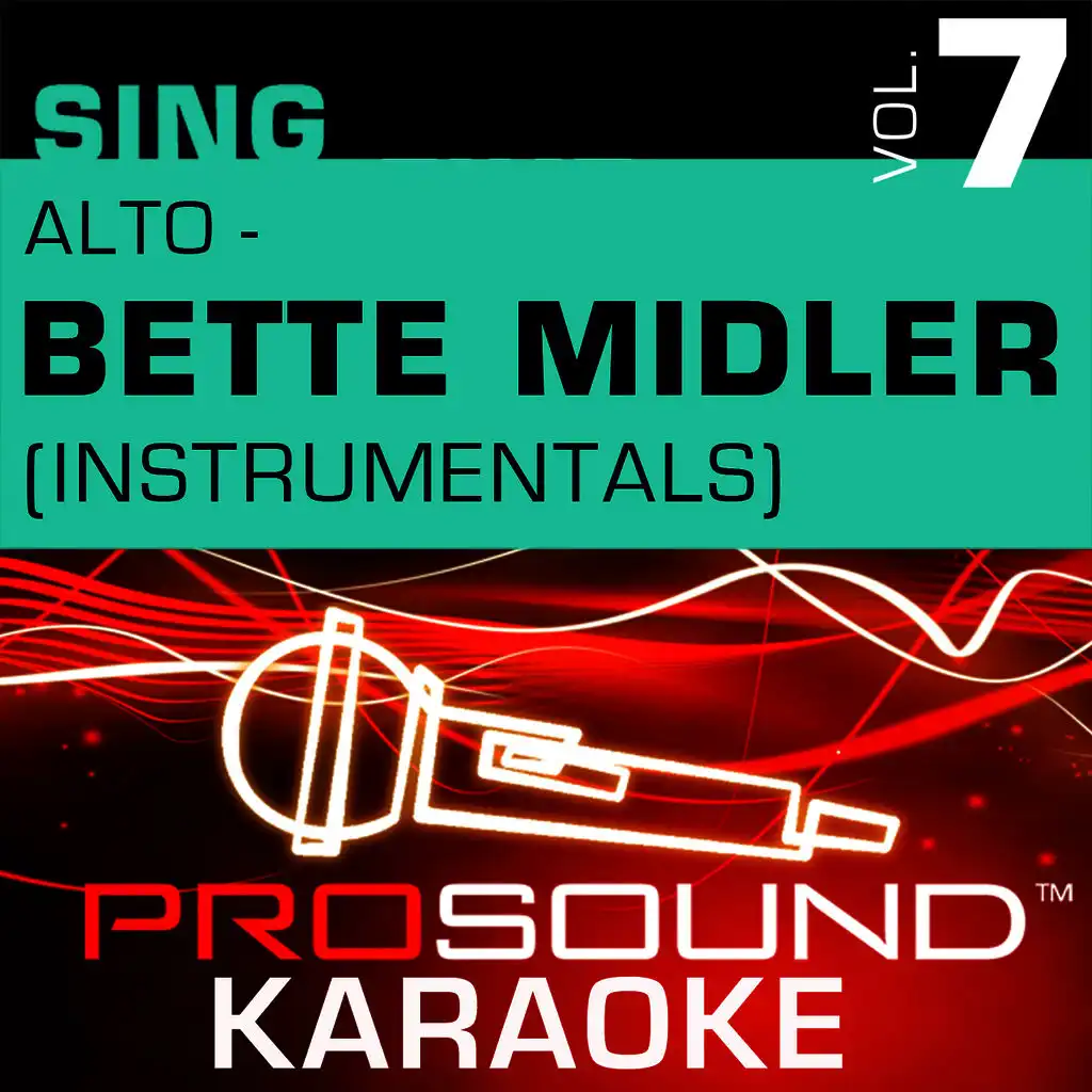 Sing Alto - Bette Midler, Vol. 7 (Karaoke Performance Tracks)