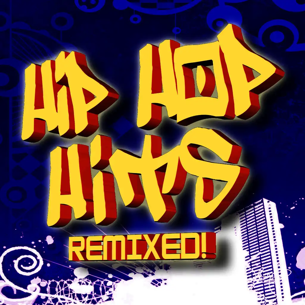 Hip Hop Hits Remixed!