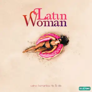 Latin Woman: Latino Romantico Mix & Hits