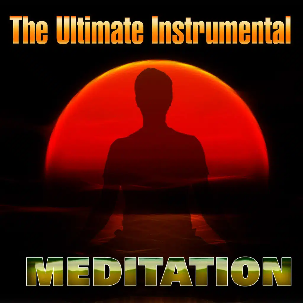 The Ultimate Instrumental Meditation