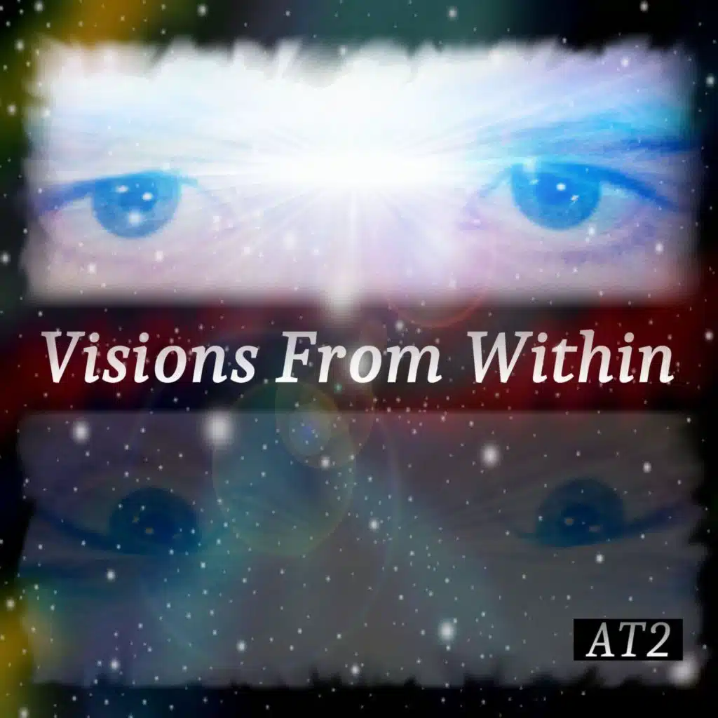 Visions from Within