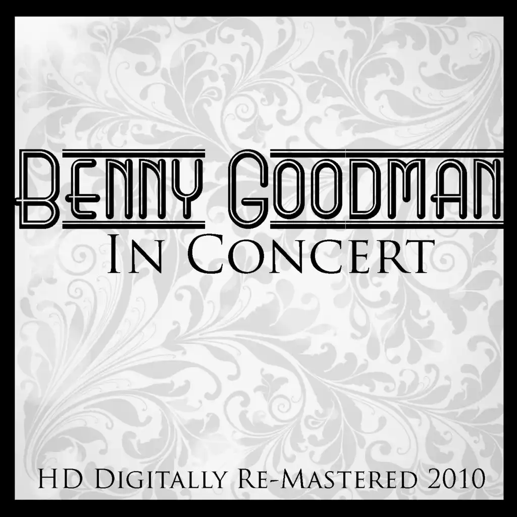 Benny Goodman In Concert (HD Digitally Re-Mastered 2010)