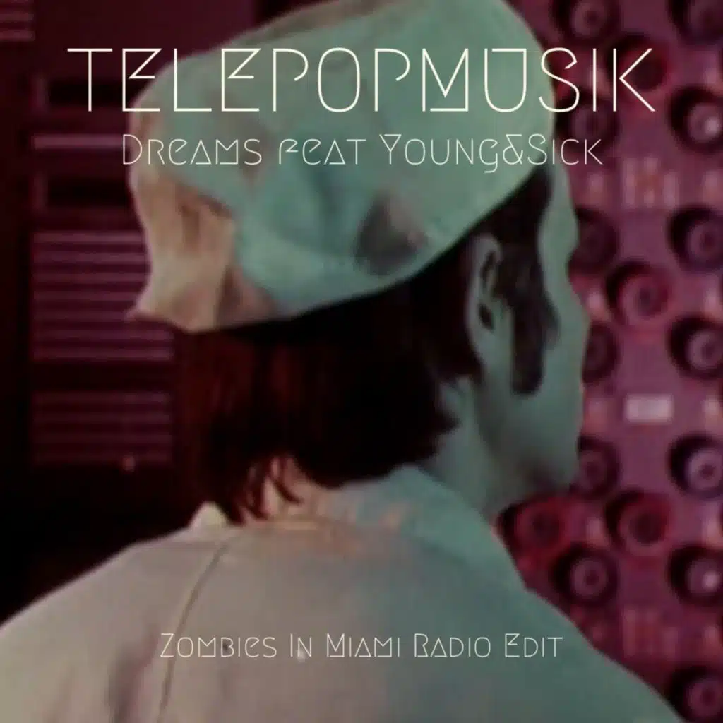 Dreams (Zombies in Miami Radio Edit) [feat. Young & Sick]