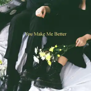 You Make Me Better (feat. CHICHA)