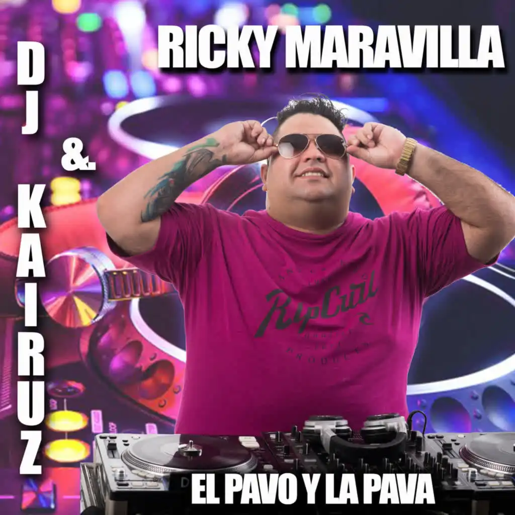 Dj Kairuz & Ricky Maravilla & DJ Kairuz