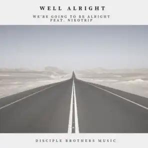 Well Alright We going to be Alright (Radio Mix) [feat. Nikotrip]