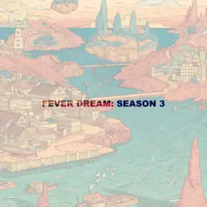 Fever Dream: Season 3