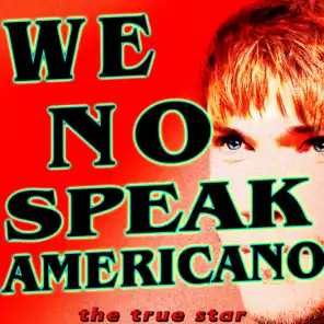 We No Speak Americano (Yolanda Be Cool & Dcup Tribute)