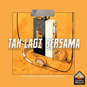 Tak lagi Bersama (feat. DatsKizi iFahri & Enriva)
