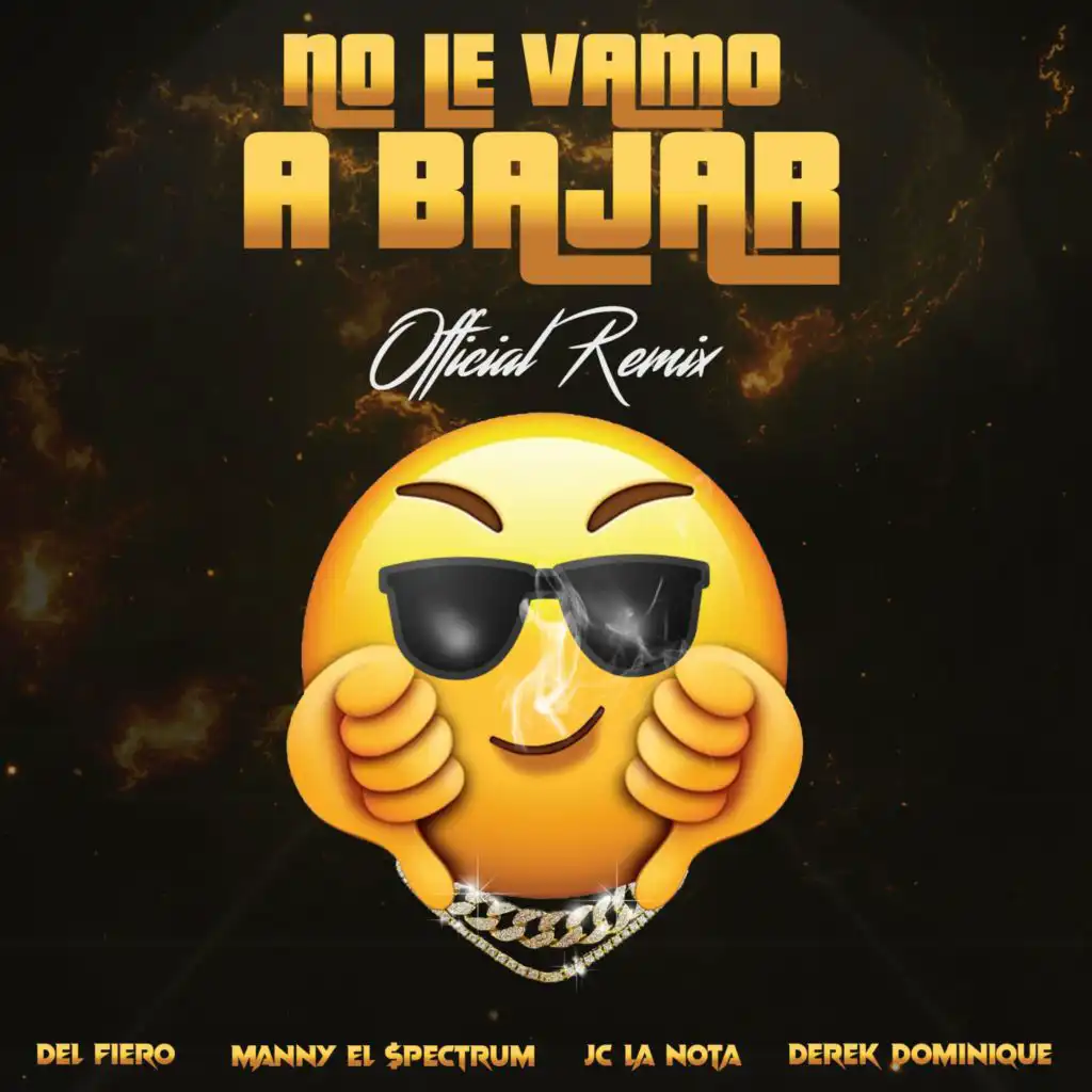 No Le Vamo a Bajar (feat. Jc la Noqueta, Manny el Lider & Derek Dominique)