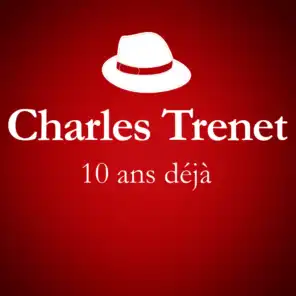 2001 - 2011 : 10 Ans Déjà... (Album Anniversaire Des 10 Ans Du Décès De Charles Trenet)