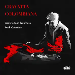 Cravatta Colombiana (feat. Quartiero)
