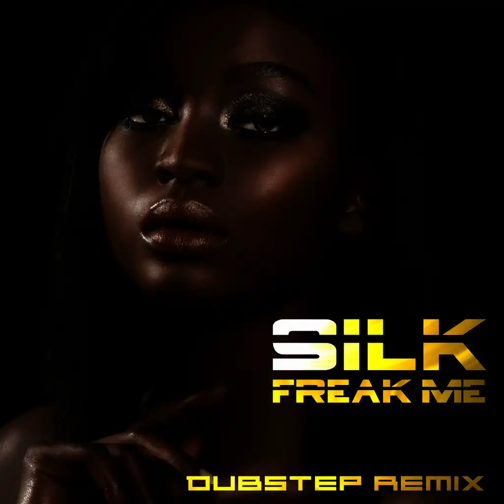 Freak Me (Dubstep Remix)