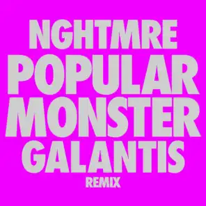 Popular Monster (NGHTMRE & Galantis Remix)