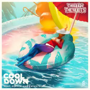 Cool Down (feat. Pepper & Katastro)