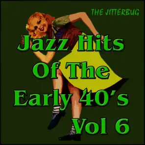Jazz Hits of The Early 40's Vol 6