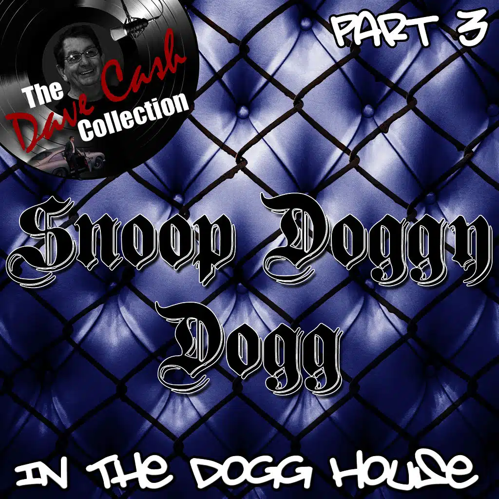 In The Dogg House Part 3 - [The Dave Cash Collection]