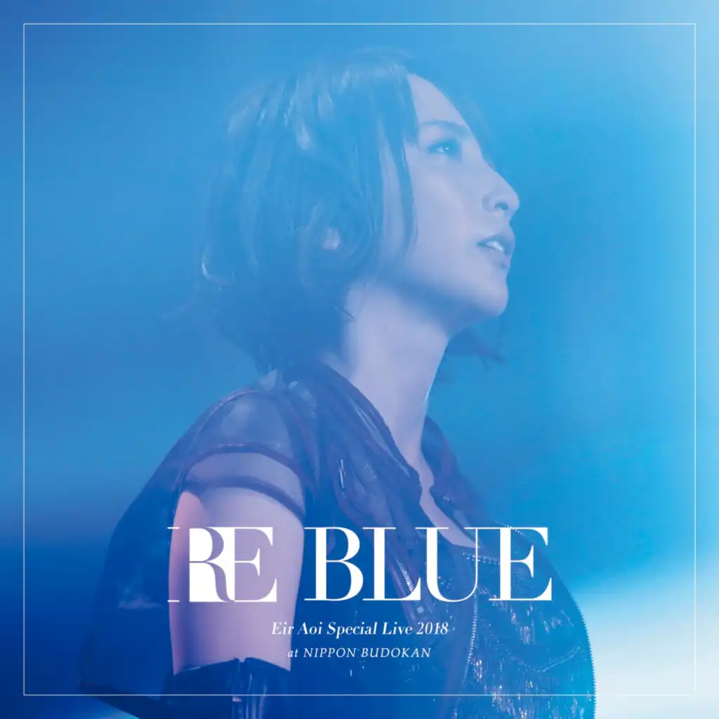 Aoi Eir Special Live 2018 RE BLUE at Nippon Budokan