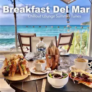 Breakfast Del Mar (Chillout Lounge Summer Tunes)