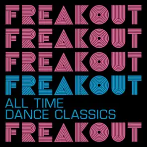 Freak Out: All Time Dance Classics