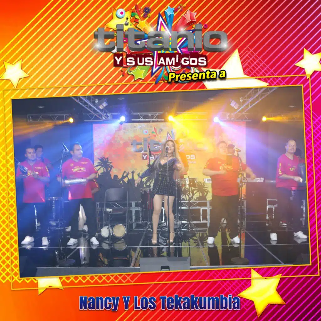 Titanio y Sus Amigos Presenta a Nancy y los Tekakumbia (En Vivo)