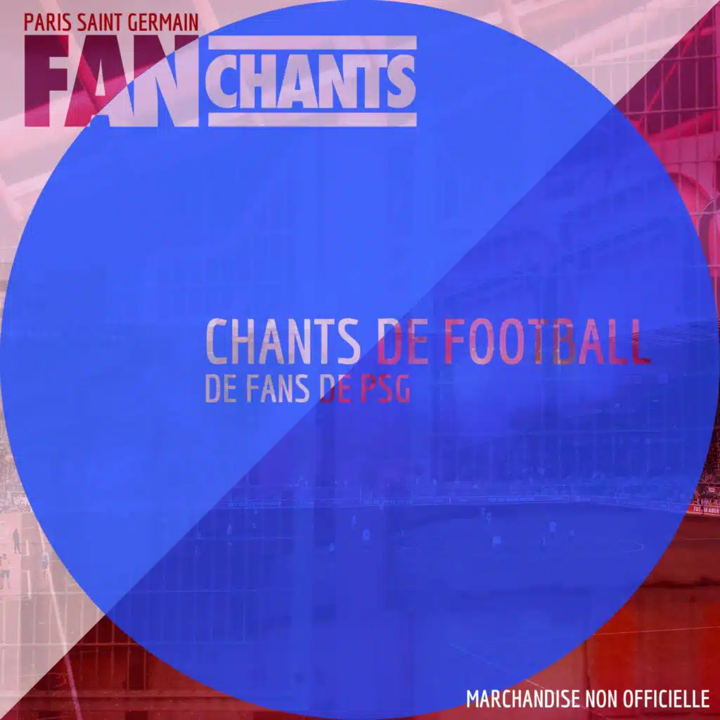 Paris Saint Germain FanChants