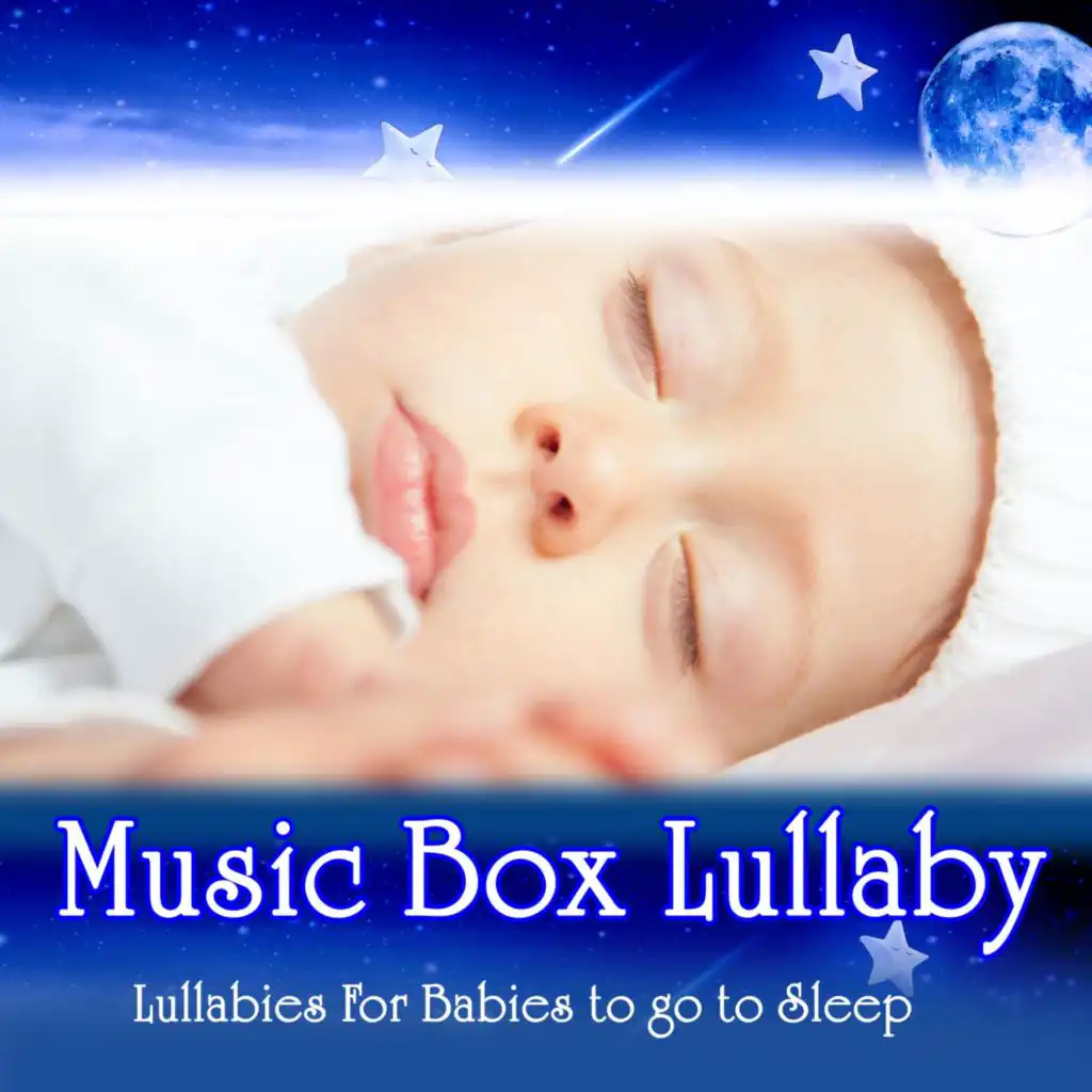 Music Box Lullaby: Lullabies for Babies to go to Sleep