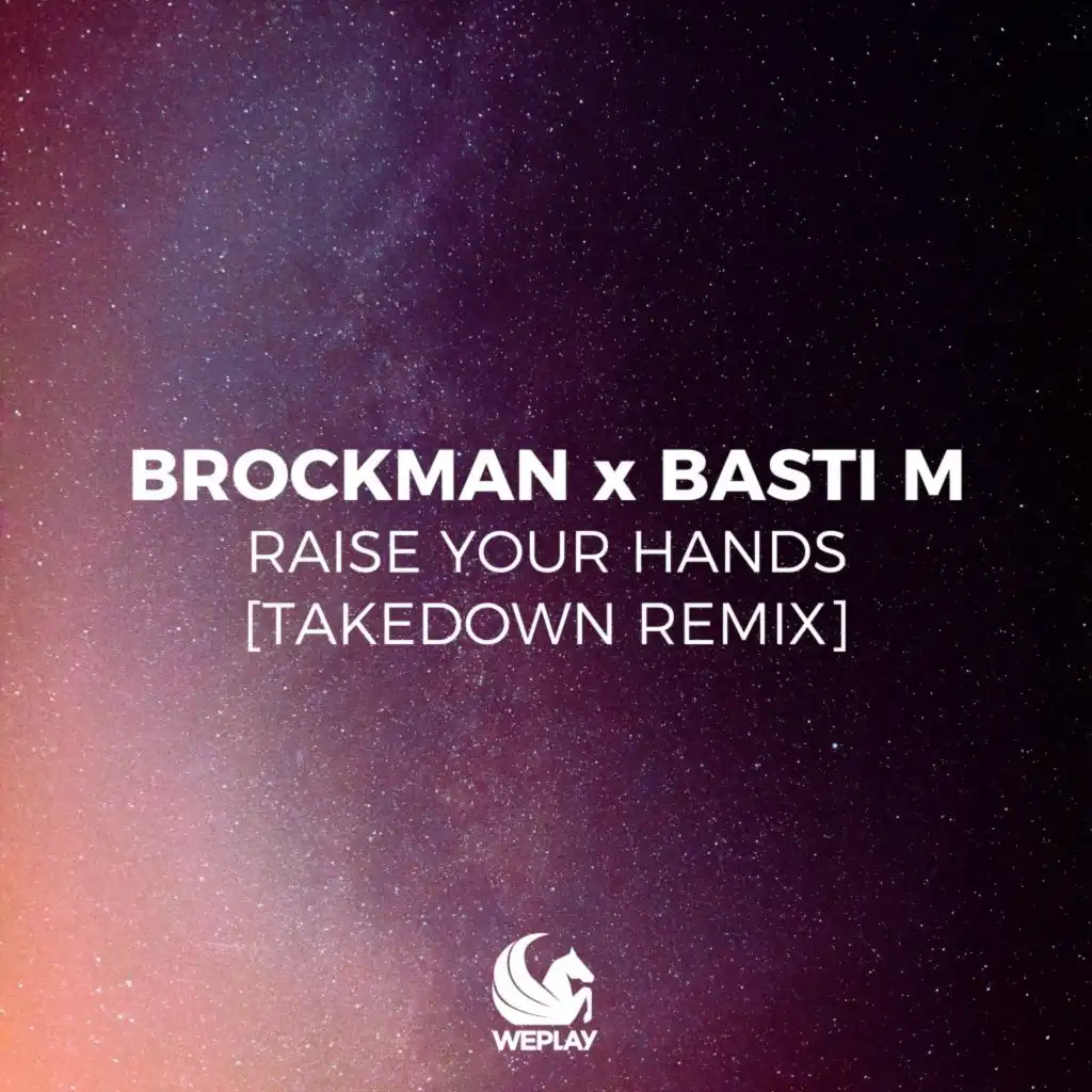 Raise Your Hands (Takedown Remix)